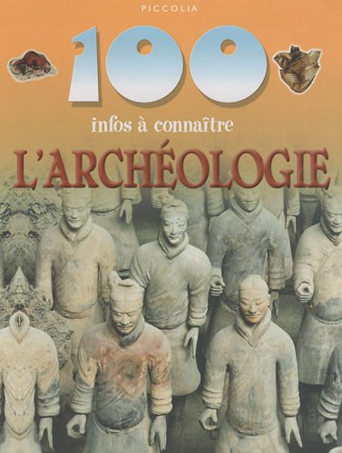 100 INFOS À CONNAÎTRE L'ARCHÉOLOGIE