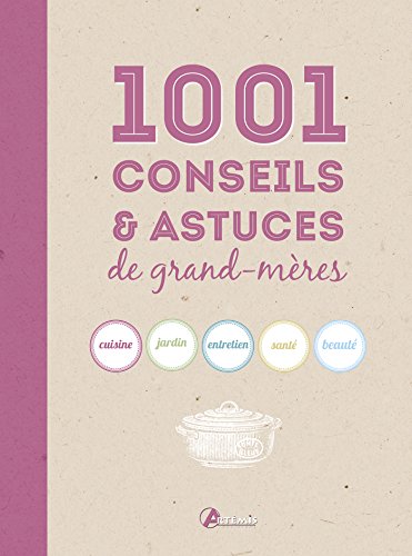 1001 CONSEILS & ASTUCES DE GRAND-MERES