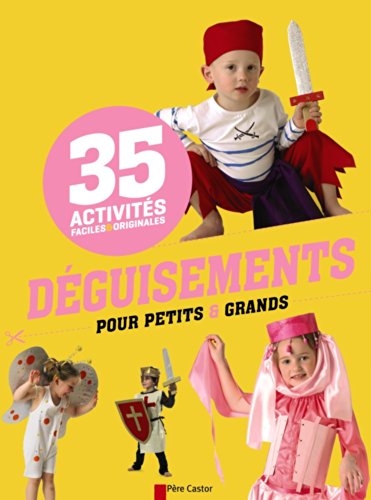 35 ACTIVITÉS DÉGUISEMENTS POUR PETITS&GRANDS