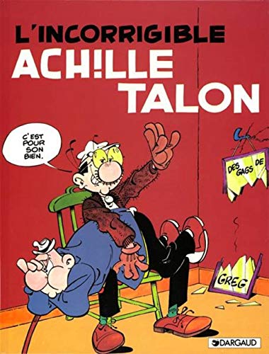 ACHILLE TALON - L'INCORRIGIBLE