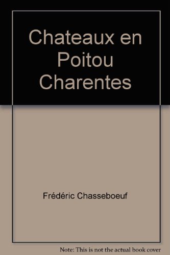CHÂTEAUX EN POITOU-CHARENTES