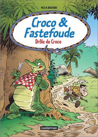 CROCO& FASTEFOUDE - DRÔLE DE CROCO