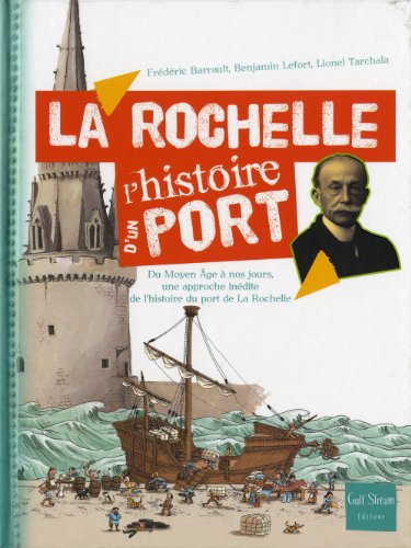 LA ROCHELLE, L'HISTOIRE D'UN PORT