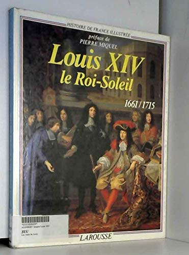 LOUIS XIV LE ROI SOLEIL