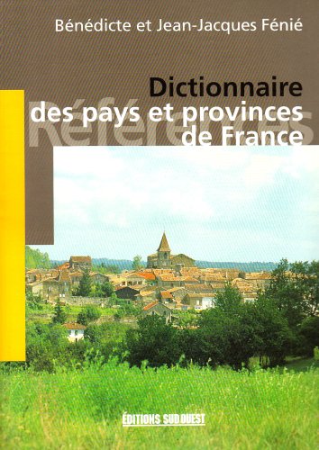 PAYS ET PROVINCES DE FRANCE (DICTIONNAIRE)
