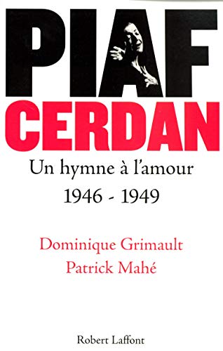 PIAF CERDAN UN HYMNE À L'AMOUR  1946-1949