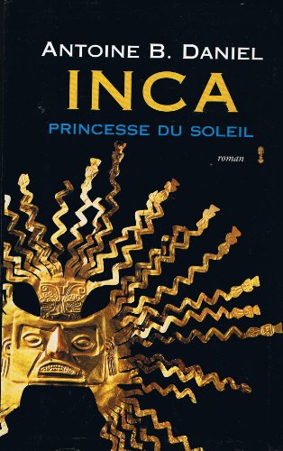PRINCESSE DU SOLEIL: INCA (TOME I)