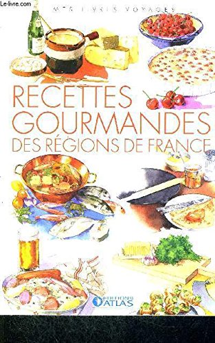 RECETTES GOURMANDES DES RÉGIONS DE FRANCE