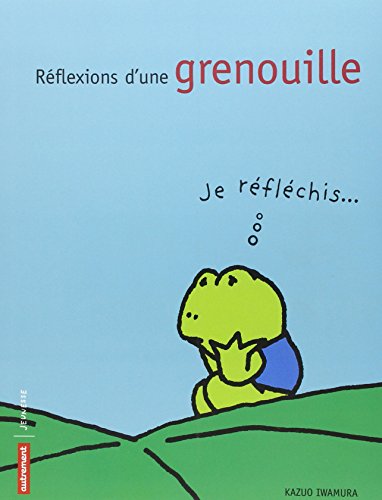 REFLEXIONS D'UNE GRENOUILLE